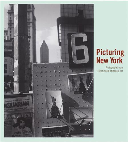 Picturing New York Photographs from the Museum of Modern Art /anglais