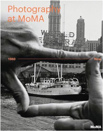 Photography at MoMA: 1960 to Now (Vol 3) /anglais