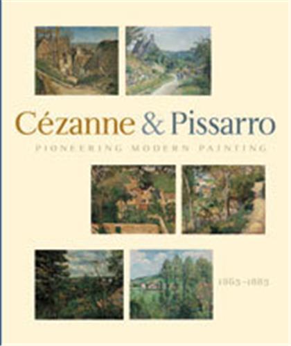Pioneering Modern Painting : Cezanne And Pissarro (Paperback) /anglais