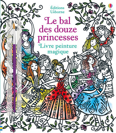 Le bal des douze princesses - Livre peinture magique