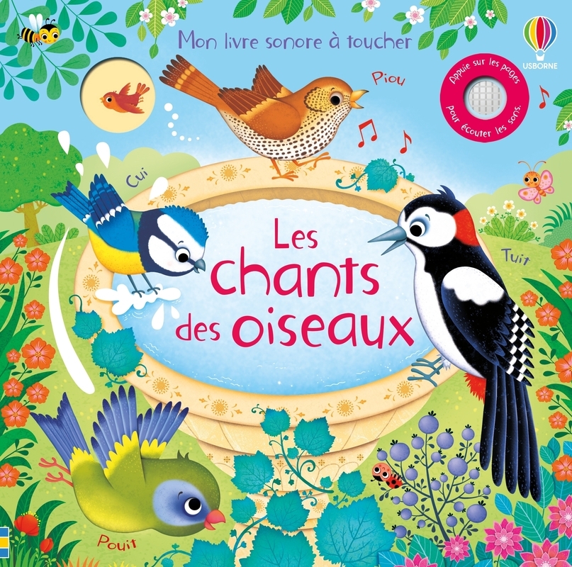 Le chant des oiseaux - Mon livre sonore à toucher - Dès 1 an