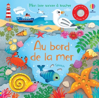 Au bord de la mer - Mon livre sonore à toucher - Dès 1 an