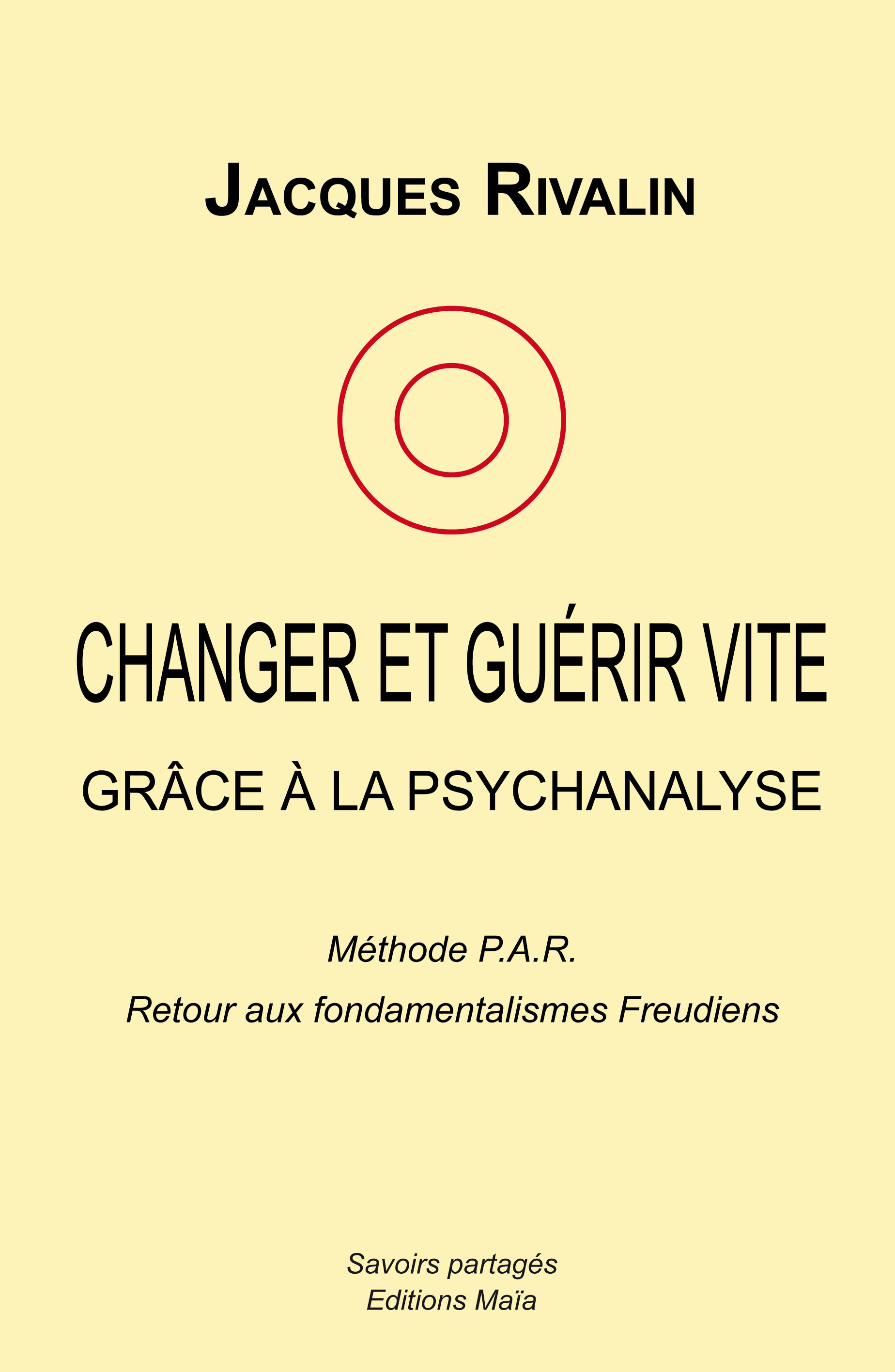 Changer et guérir vite grâce à la psychanalyse