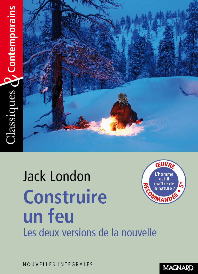 Construire un feu - Classiques et Contemporains