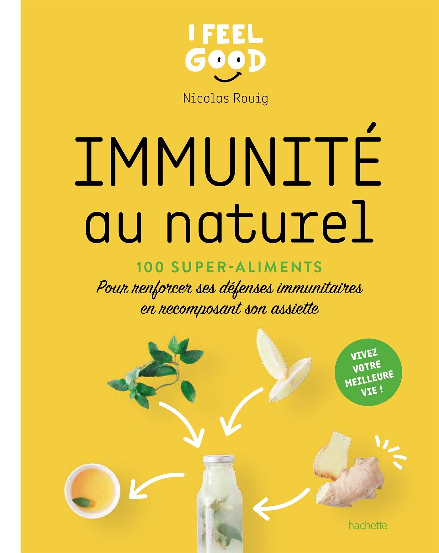 Immunité au naturel - 100 super-aliments - Pour renforcer ses défenses immunitaires en recomposant son assiette
