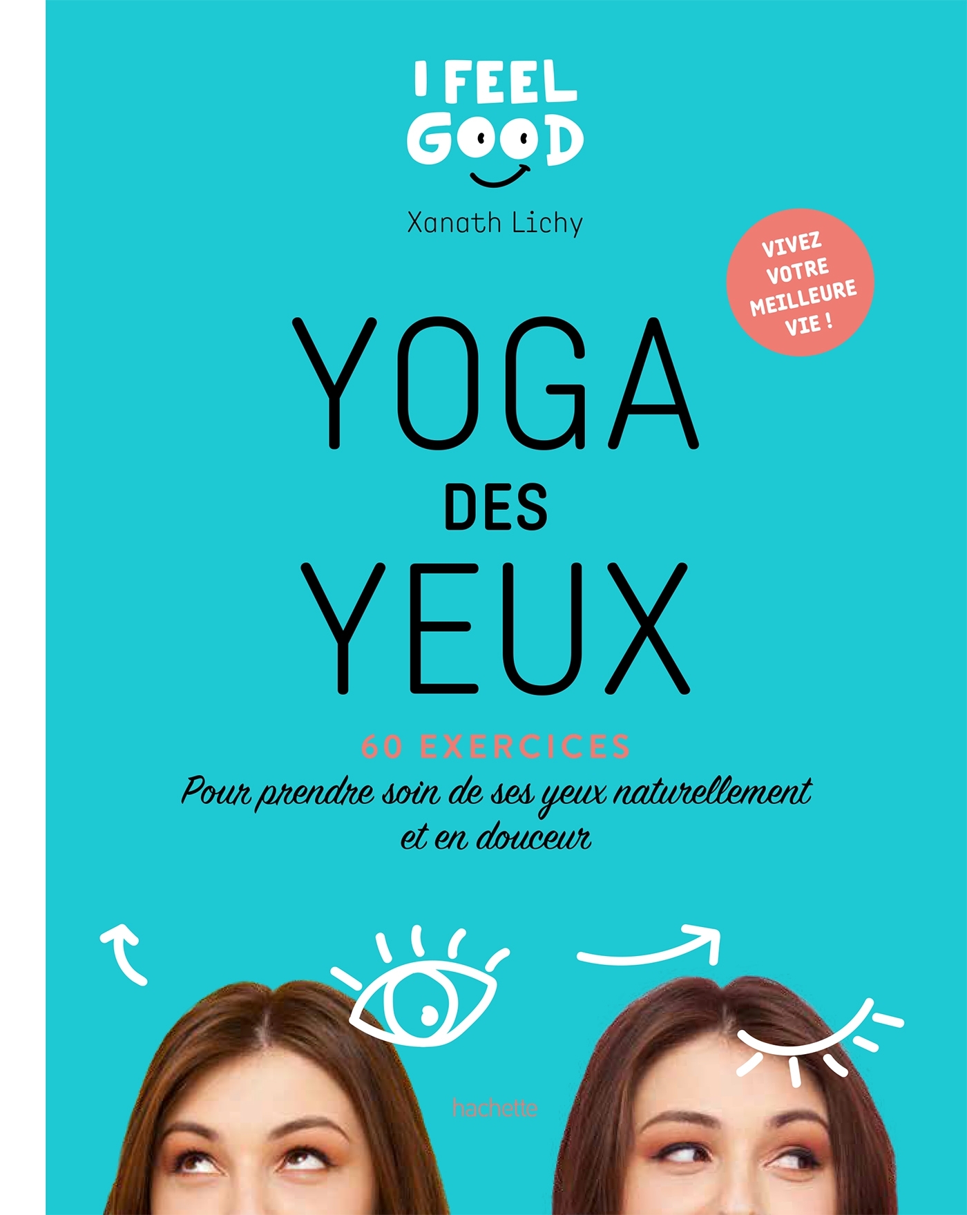 Yoga des yeux - 60 exercices - Pour prendre soin de ses yeux naturellement et en douceur