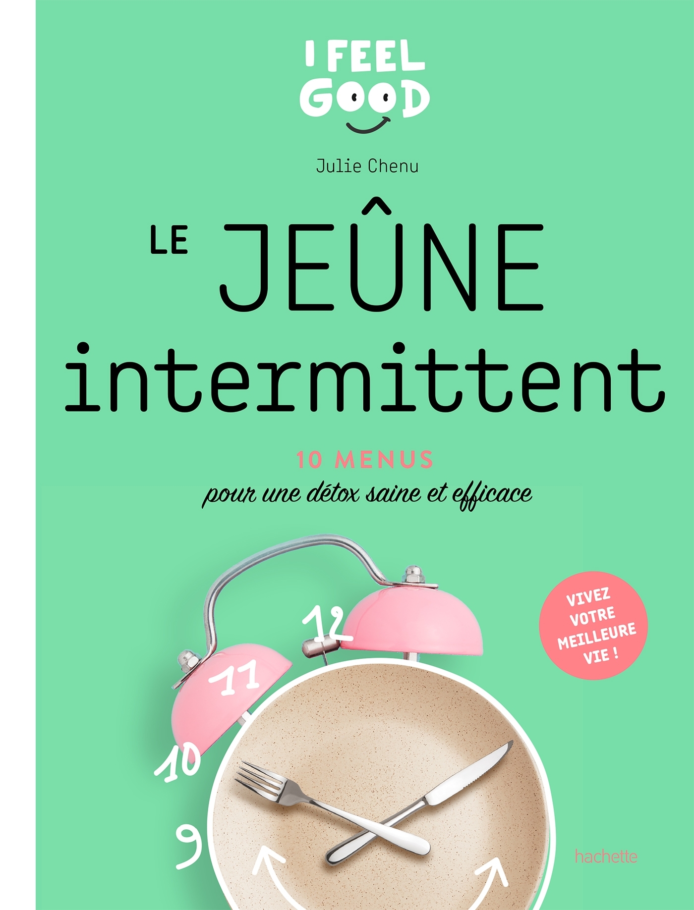 Le jeûne intermittent - 10 menus pour une détox saine et efficace