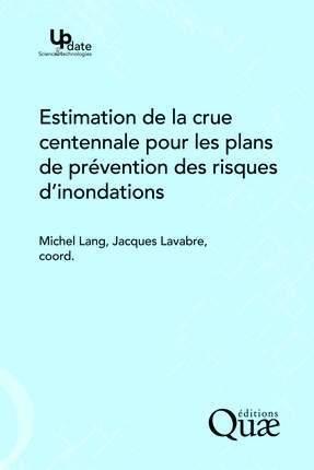 Estimation de la crue centennale pour les plans de prévention des risques d'inondations