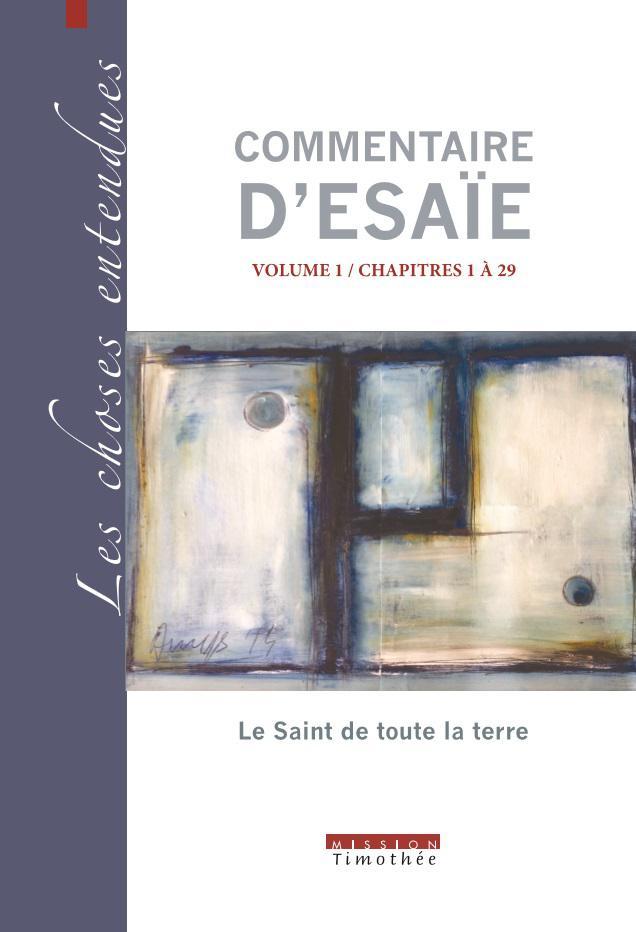 COMMENTAIRE D'ESAIE VOLUME 1 / CHAPITRES 1 A 29
