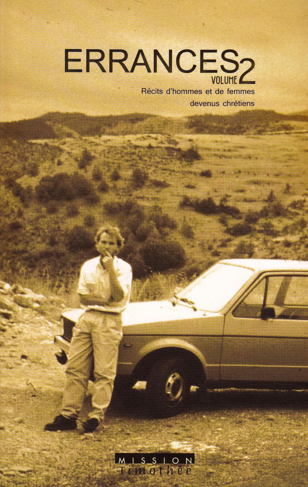 ERRANCES - VOLUME 2  Récits d'hommes et de femmes devenus chrétiens	