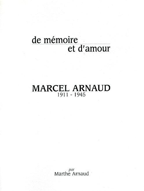 DE MEMOIRE ET D'AMOUR - MARCEL ARNAUD (1911-1945)
