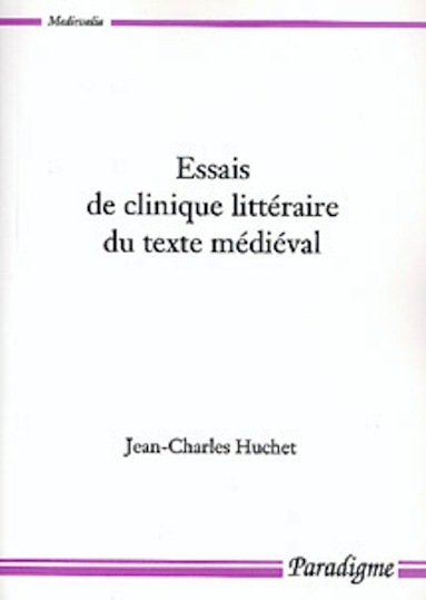 ESSAI DE CLINIQUE LITTERAIRE DU TEXTE MEDIEVAL