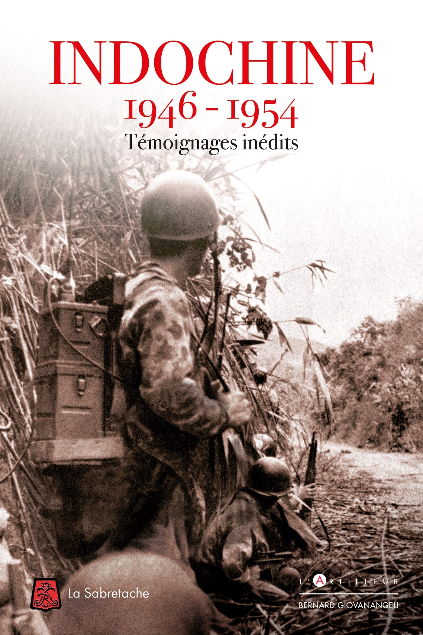 Indochine 1946-1954  Témoignages inédits