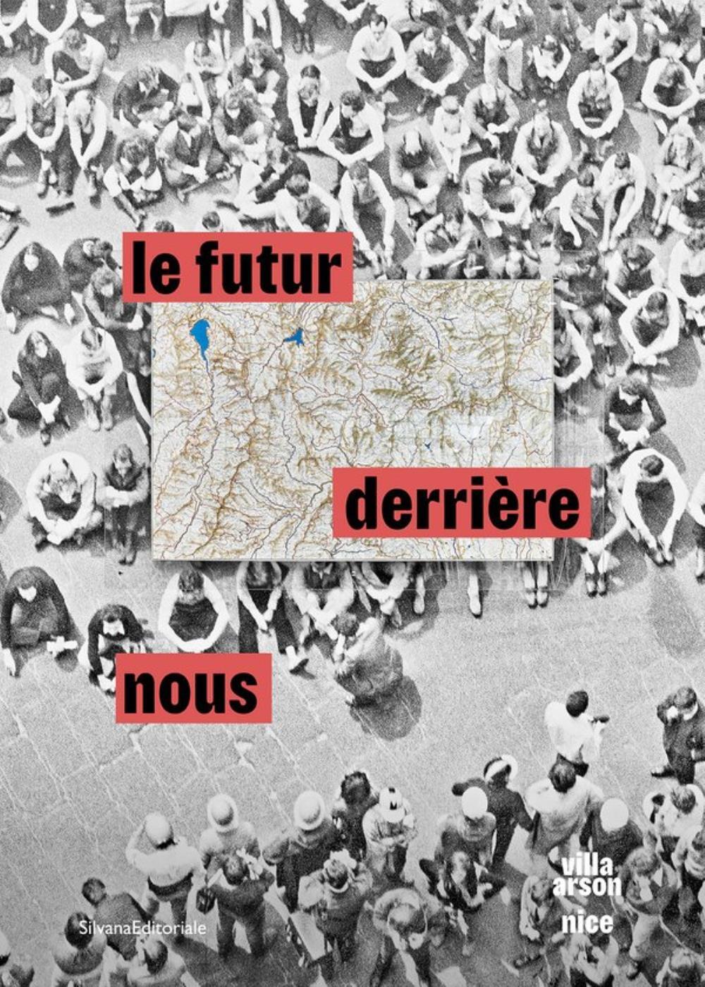 LE FUTUR DERRIERE NOUS : L'ART ITALIEN DEPUIS LES ANNEES 1990. LE CONTEMPORAIN FACE AU PASSE