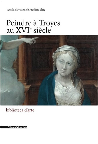 Peindre à Troyes au XVIe siècle