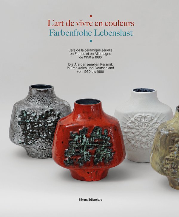 L ART DE VIVRE EN COULEUR : L'ERE DE LA CERAMIQUE SERIELLE EN FRANCE ET EN ALLEMAGNE DE 1950 A 1980