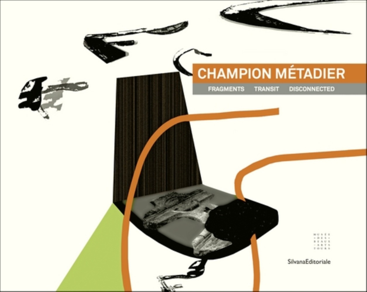 Champion Métadier, Fragments, Transit, Disconnected - [exposition, Tours, Musée des beaux-arts de Tours, 16 novembre 2018-25 février 2019]