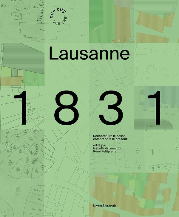 LAUSANNE 1831 : RECONSTRUIRE LE PASSE, COMPRENDRE LE PRESENT (FR-ENG)