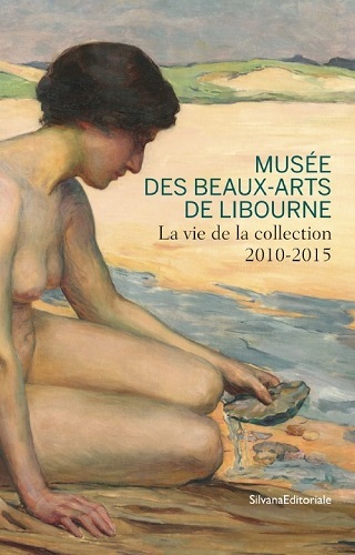 Musée des beaux-arts de Libourne - la vie de la collection, 2010-2015