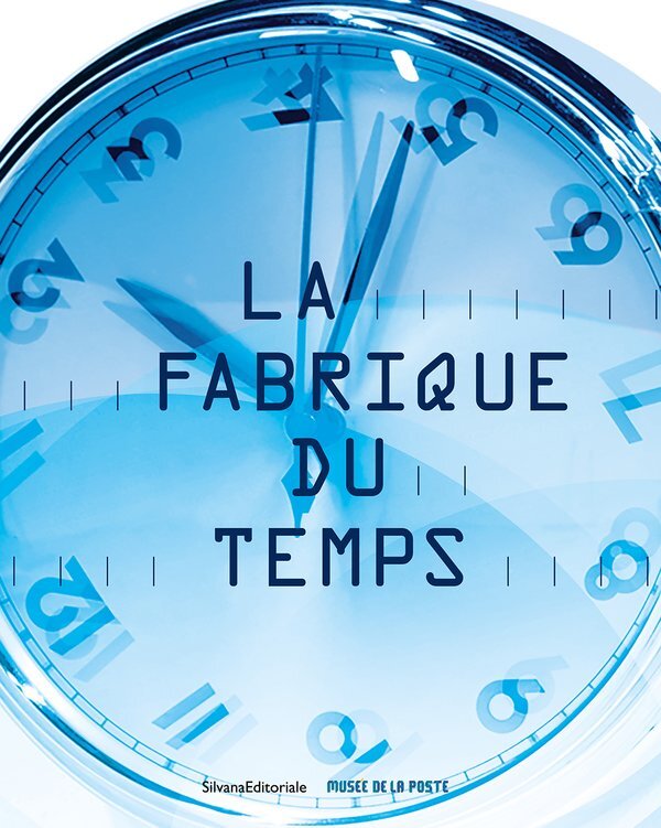 LA FABRIQUE DU TEMPS.