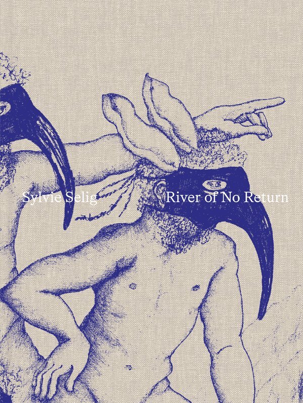 SYLVIE SELIG : RIVER OF NO RETURN (FR-ENG)