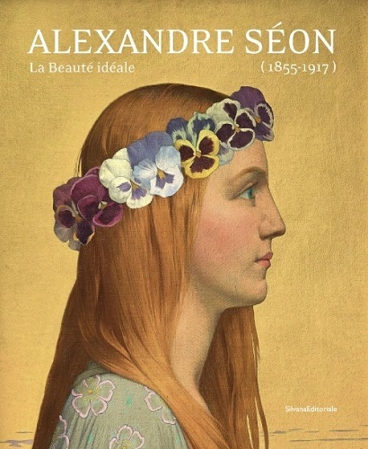 Alexandre Séon, 1855-1917, la beauté idéale - [exposition, Quimper, Musée des beaux-arts, 19 juin-28 septembre 2015, Valence, Musée d'art et d'a