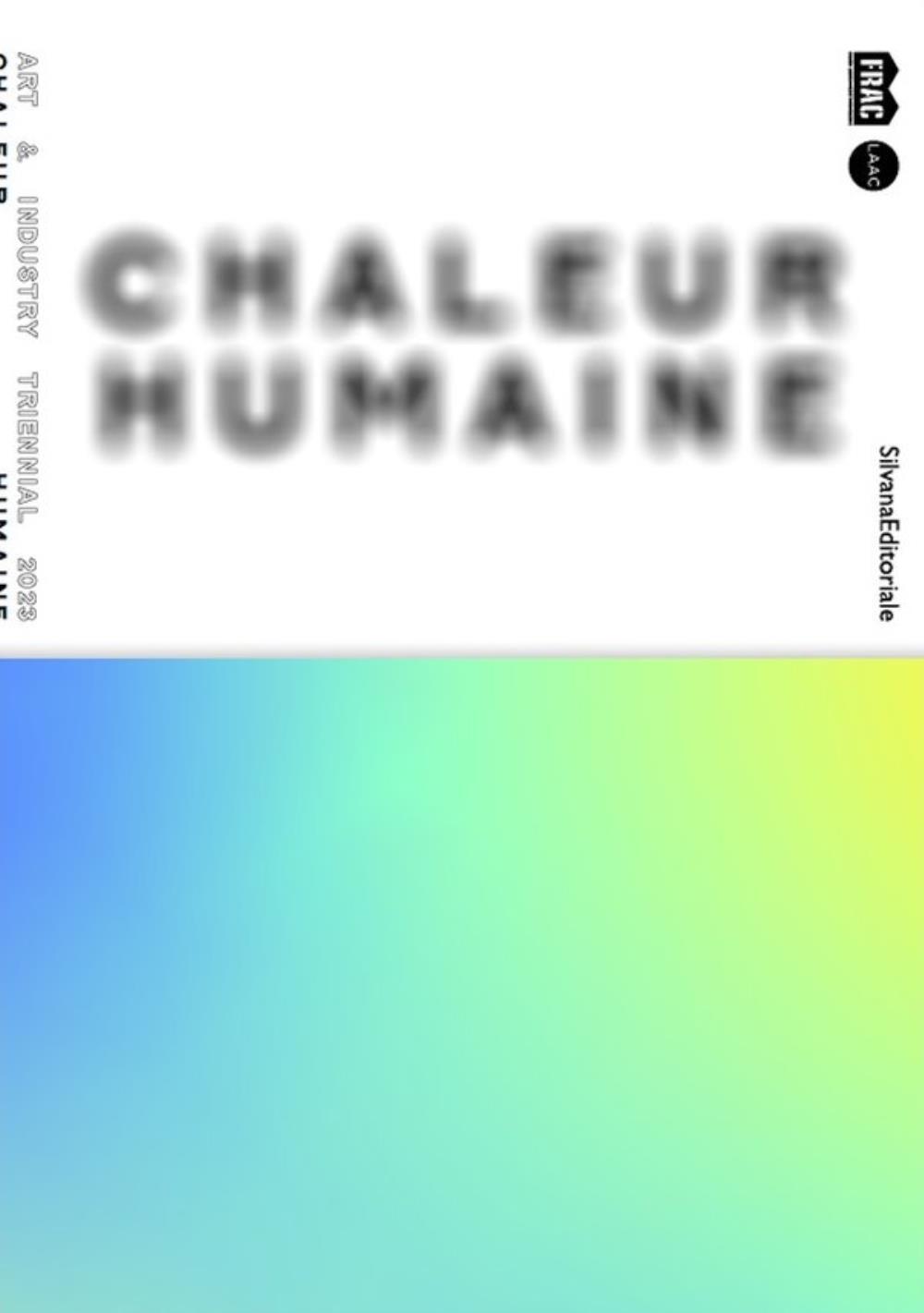 CHALEUR HUMAINE : TRIENNALE ART & INDUSTRIE 2023 (ENG)