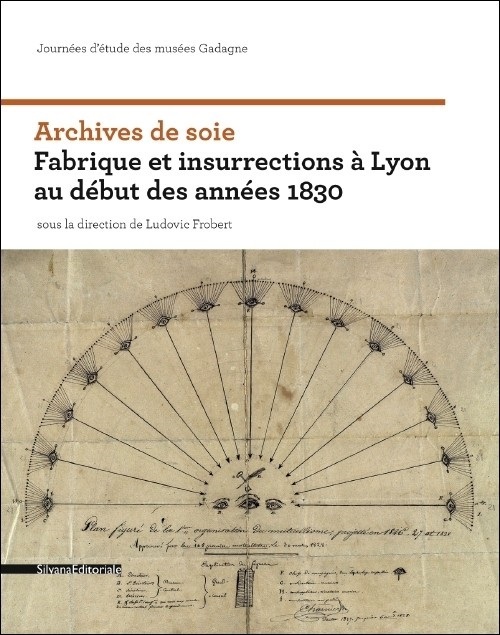 Archives de soie - fabrique et insurrections à Lyon au début des années 1830
