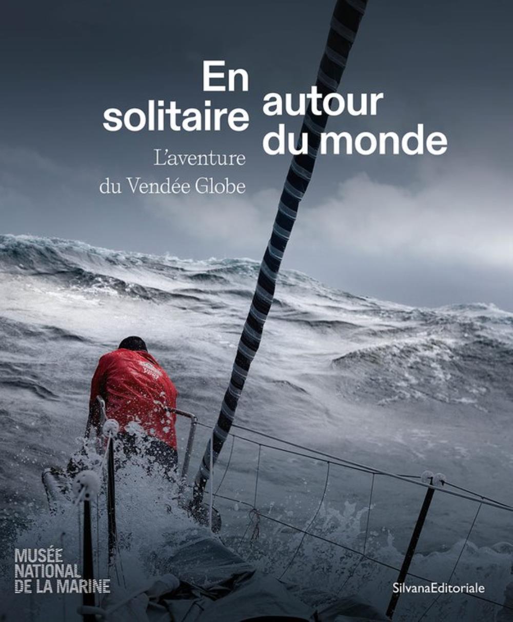 En solitaire autour du monde - l'aventure du Vendée Globe