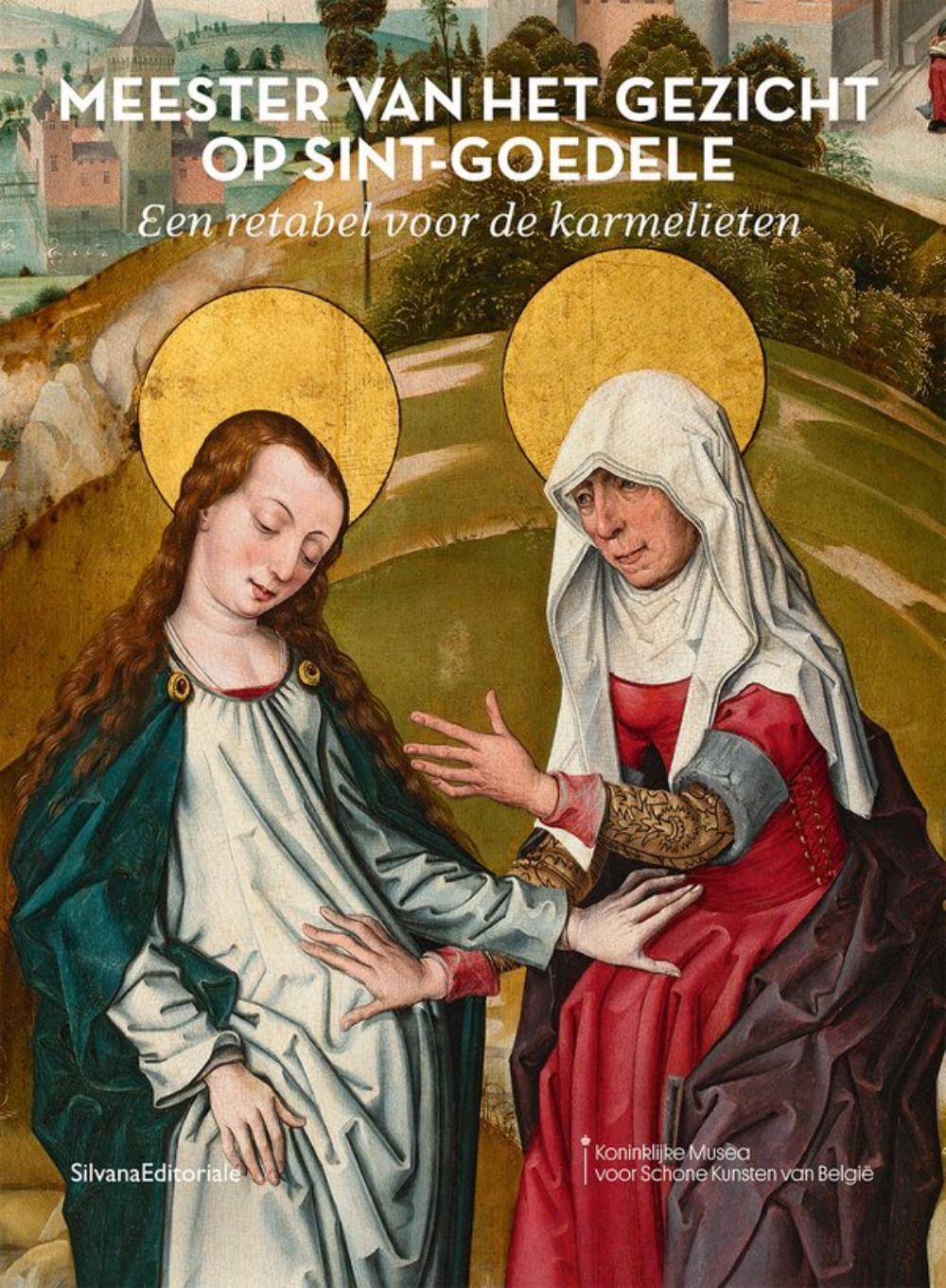 MEESTER VAN HET GEZICHT OP SINT-GOEDELE : EEN RETABEL VOOR DE KARMELIETEN (NL)