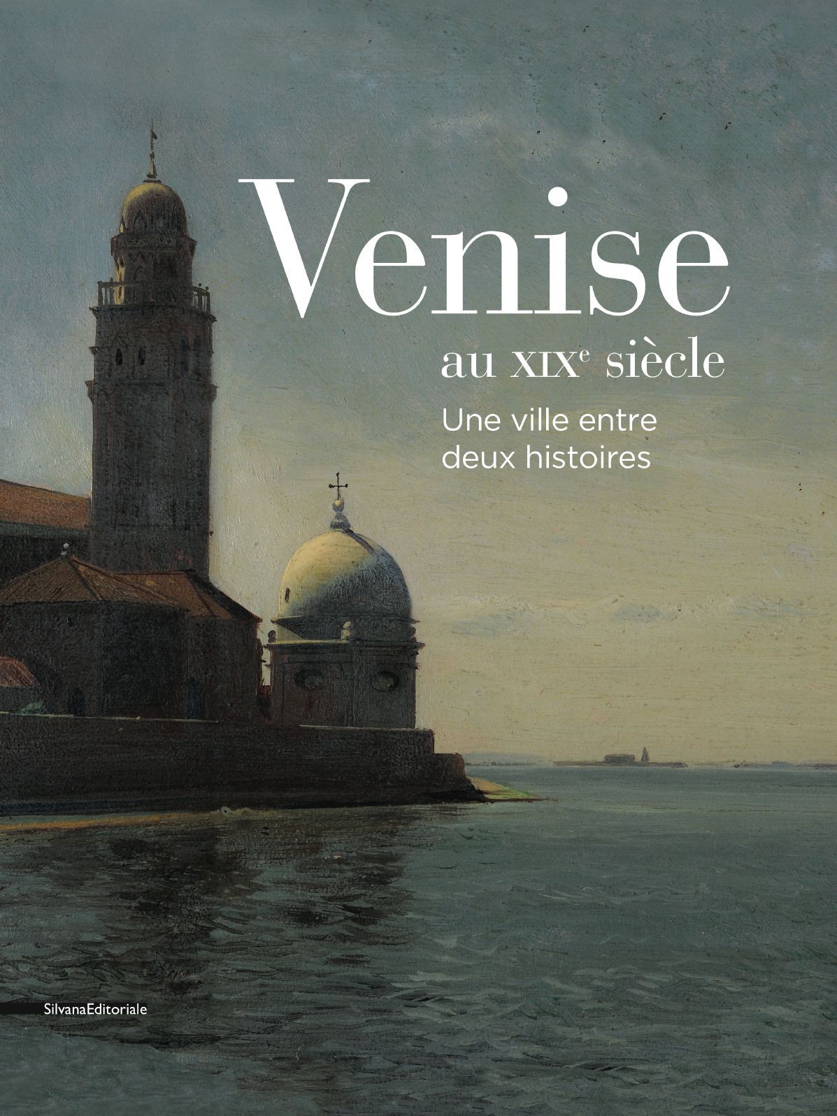 Venise au XIXe siècle - une ville entre deux histoires