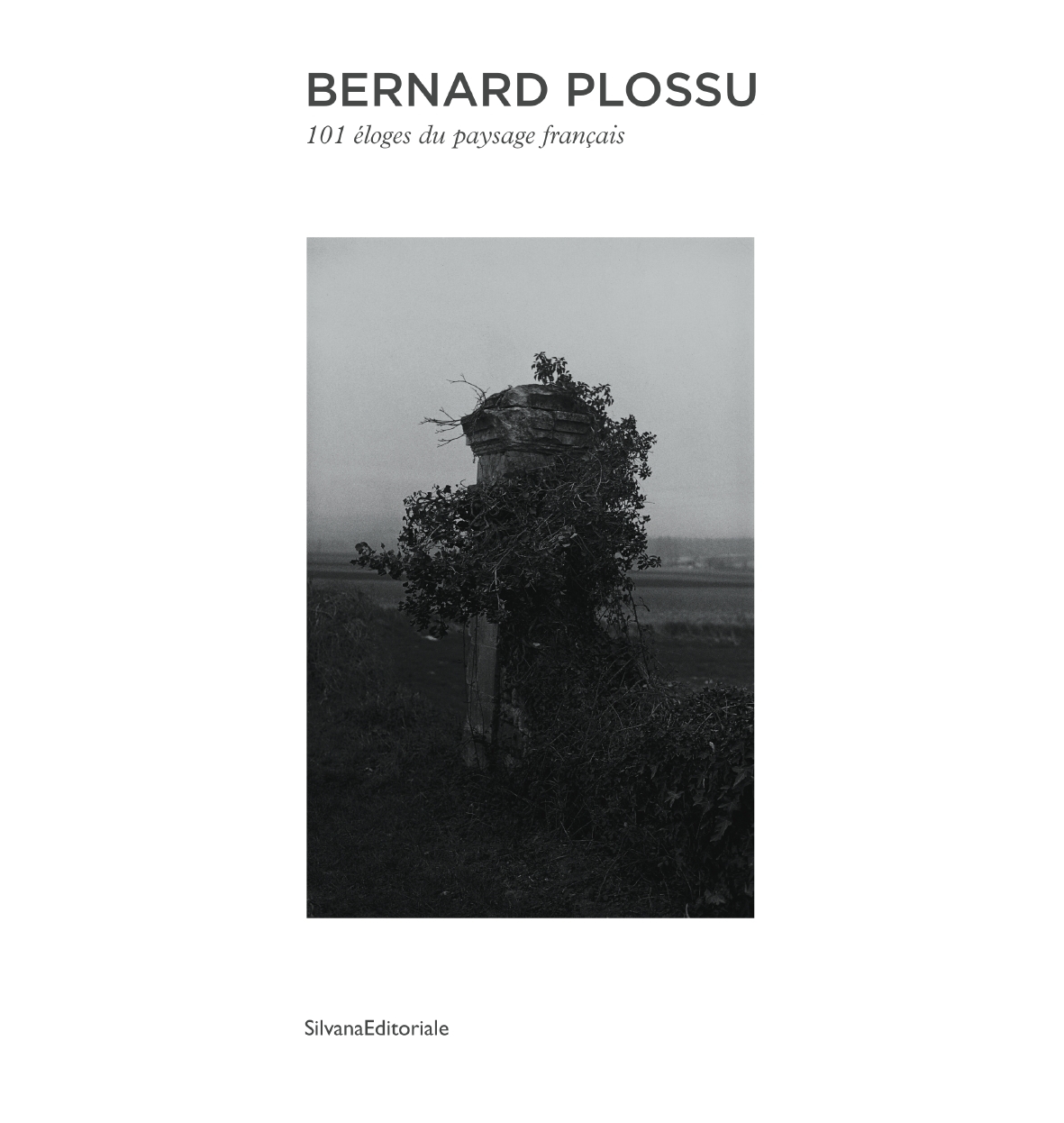 Bernard Plossu - 101 éloges du paysage français