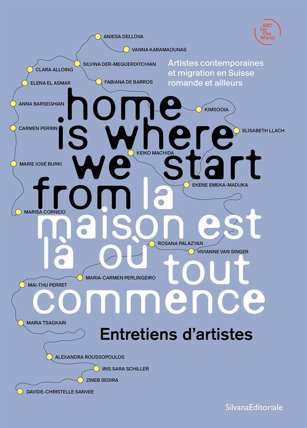 HOME IS WHERE WE START FROM. LA MAISON EST LA OU TOUT COMMENCE : ENTRETIENS D'ARTISTES (FR-ENG)