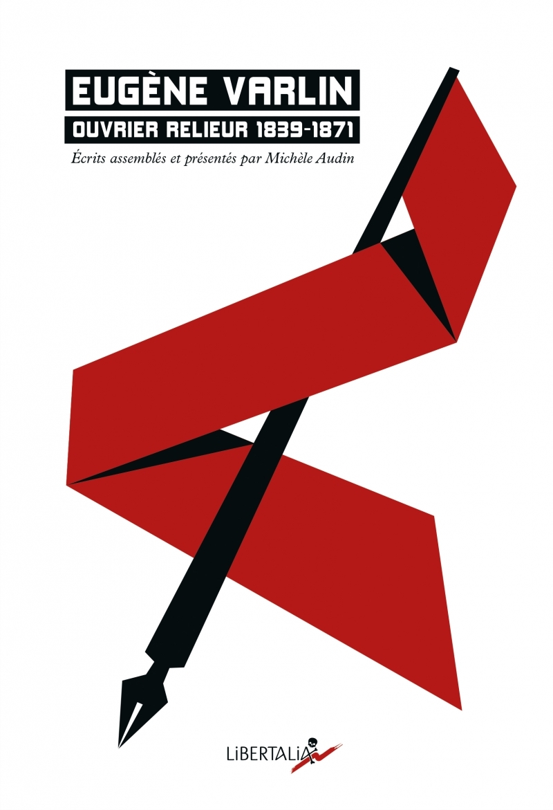EUGENE VARLIN, OUVRIER RELIEUR 1839-1871din