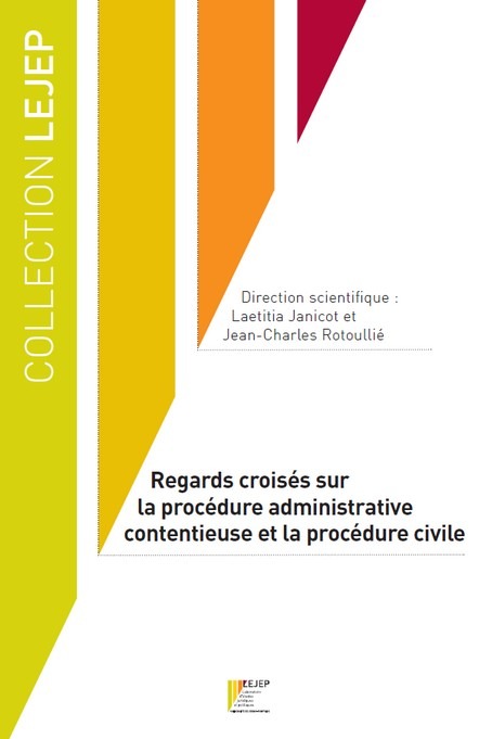 Regards croisés sur la procédure administrative contentieuse et la procédure civile