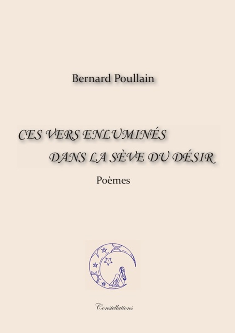 Ces vers enluminés dans la sève du désir