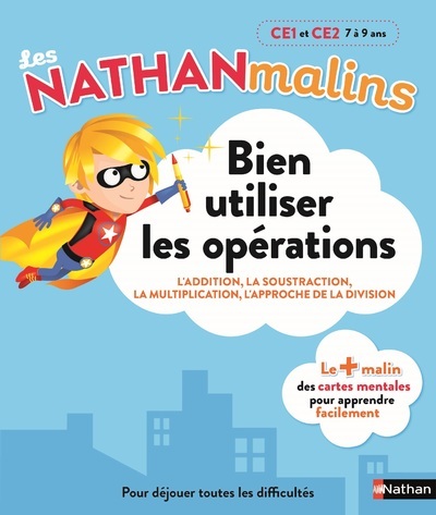 Bien utiliser les opérations CE1 et CE2 7 à 9 ans - Les Nathan malins