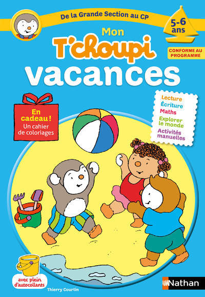 Mon T'choupi Vacances de la Grande Section au CP 5-6 ans