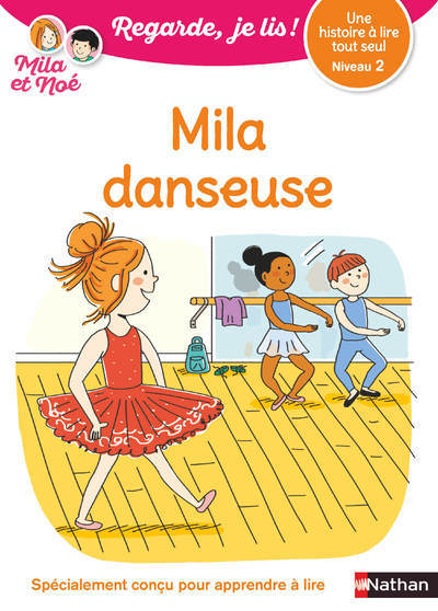 Regarde je lis! Une histoire à lire tout seul - Mila danseuse Niv2