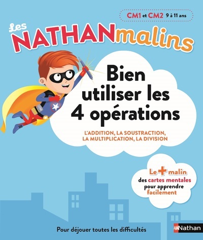 Bien utiliser les 4 opérations CM1 et CM2 - Les Nathan malins