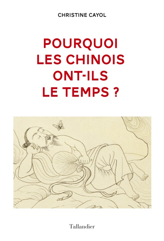 POURQUOI LES CHINOIS ONT-ILS LE TEMPS ?