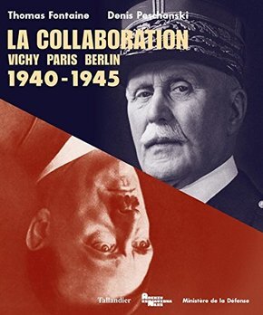 LA COLLABORATION 1940-1945 VICHY-PARIS-BERLIN