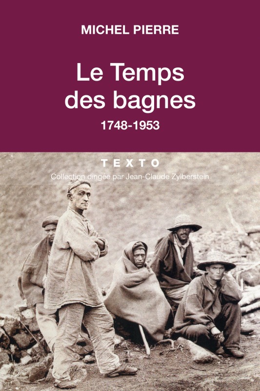 Le temps des bagnes 1748-1953