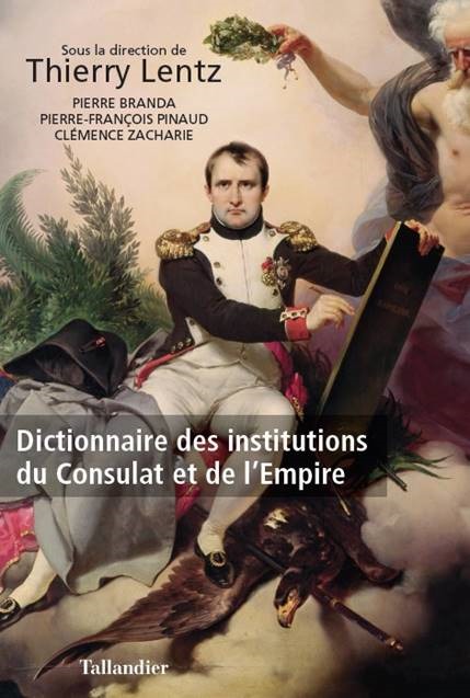 DICTIONNAIRE DES INSTITUTIONS DU CONSULAT E T DE L-EMPIRE