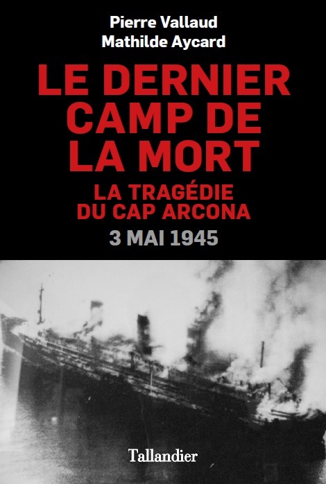 LE DERNIER CAMP DE LA MORT LA TRAGEDIE DU C AP ARCONA