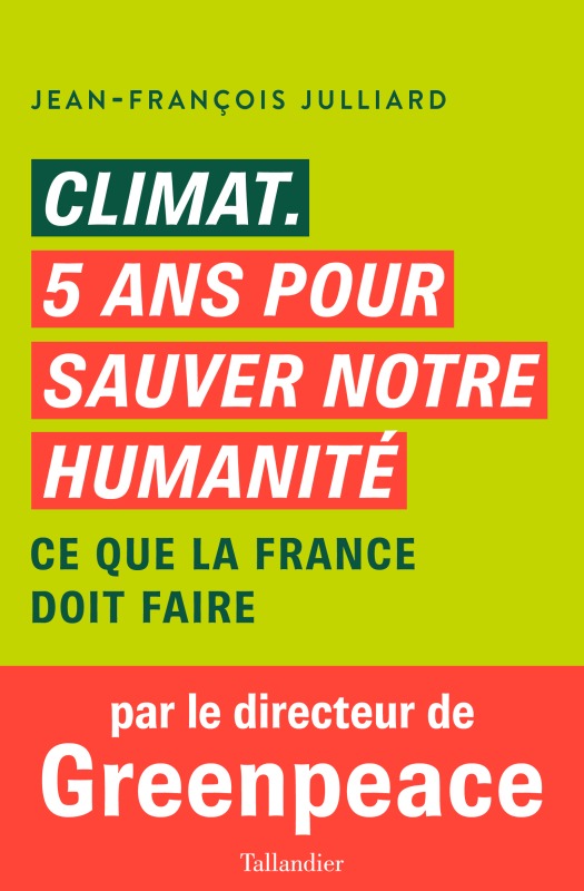 Climat.  cinq ans pour sauver notre humanité
