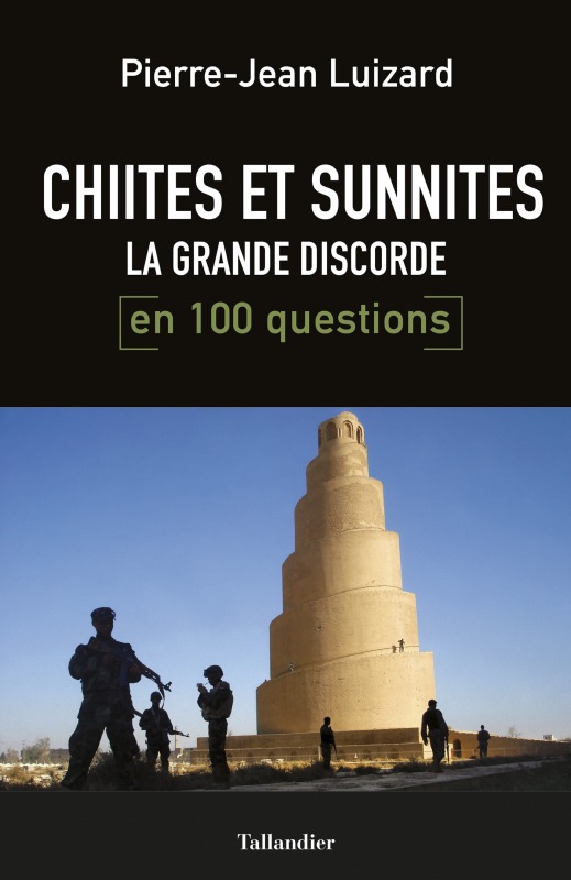 CHIITES ET SUNNITES LA GRANDE DISCORDE EN 1 00 QUESTIONS
