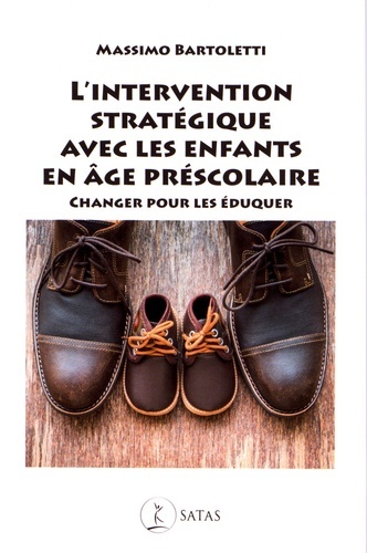 L'Intervention stratégique avec les enfants en âge préscolaire - Changer pour les éduquer