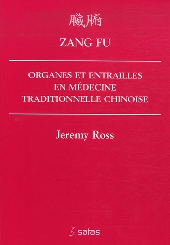 Zang Fu - Organes et entrailles en médecine traditionnelle chinoise