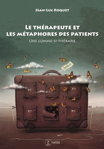 Le thérapeute et les métaphores des patients - Une comme-si-thérapie